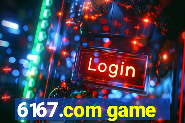 6167.com game